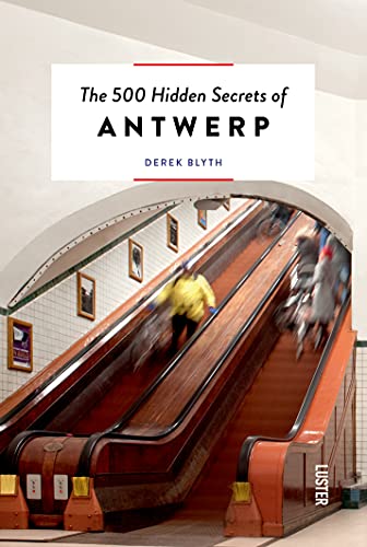 The 500 Hidden Secrets of Antwerp